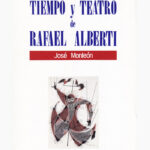 Rafael Alberti: Tiempo y teatro
